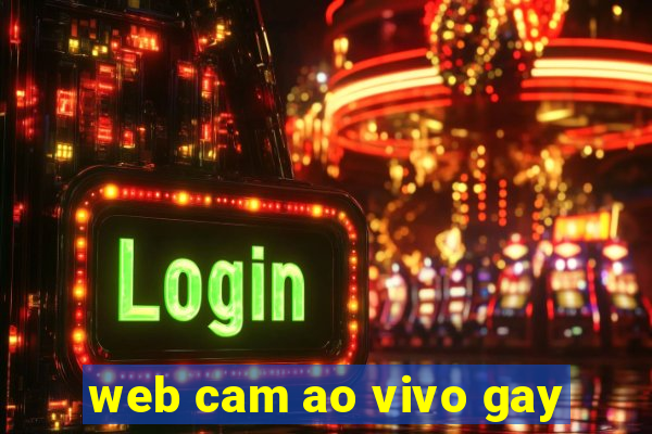 web cam ao vivo gay